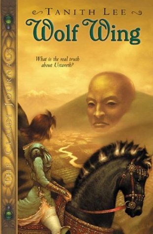 Tanith Lee/Wolf Wing: The Claidi Journals Iv