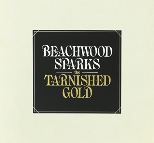 Beachwood Sparks/Tarnished Gold