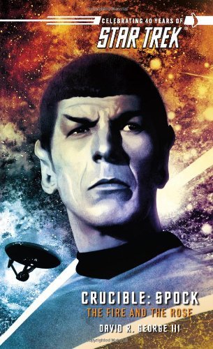 George David R. Iii Crucible Spock The Fire & The Rose (star Trek 