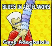 Gaye Adegbalola Blues In All Flavors 