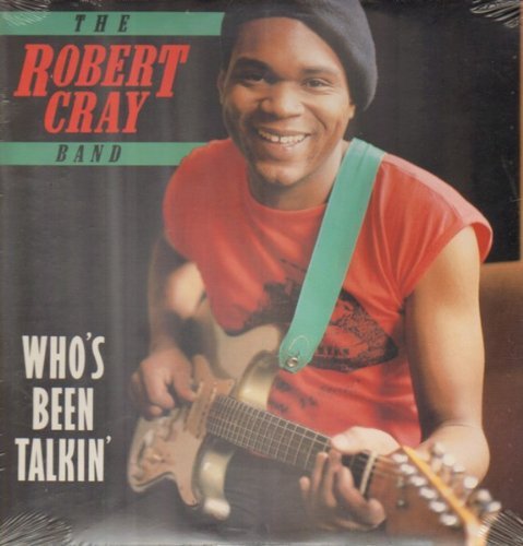 Cray, Robert Band/Who's Been Talkin'