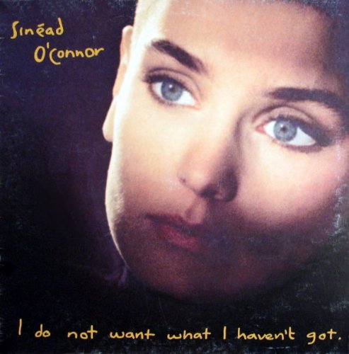 Sinead O'Connor/I Do Not Want What I Haven'T Got [vinyl]