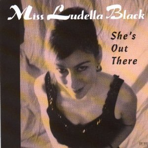LUDELLA BLACK/SHE'S OUT THERE [VINYL]