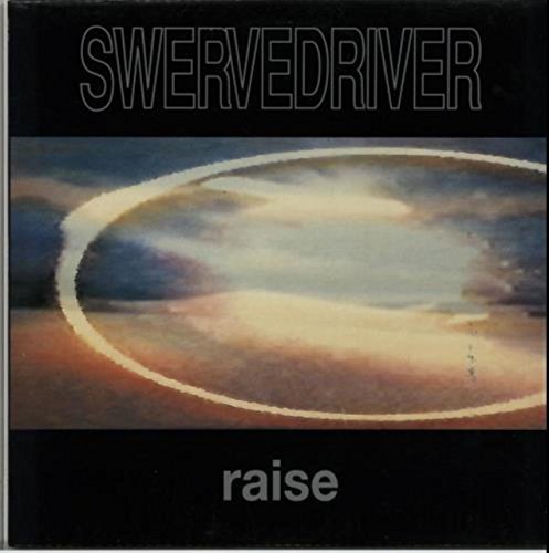 Swervedriver/Raise