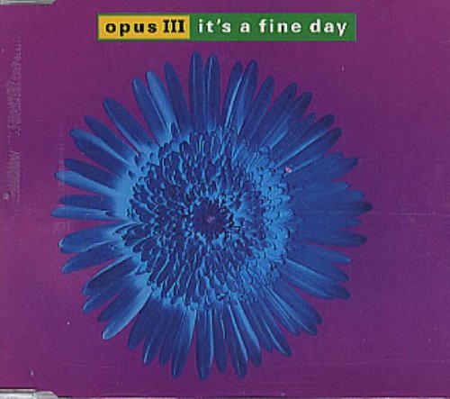 Opus Iii/It's A Fine Day