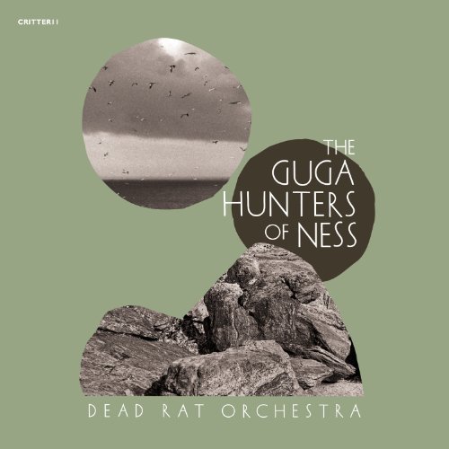 Dead Rat Orchestra/Guga Hunters Of Ness