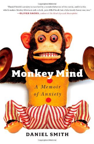 Daniel Smith/Monkey Mind@ A Memoir of Anxiety
