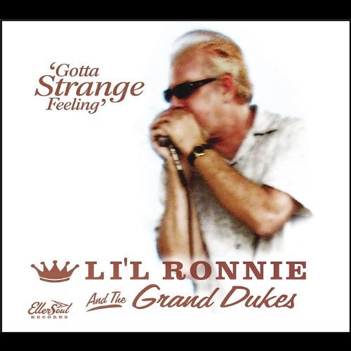Li'l Ronnie & The Grand Dukes/Gotta Strange Feeling