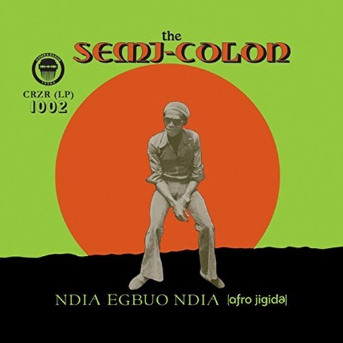 SEMI COLON/NDIA EGBUO NDIA (AFRO-JIGIDA)