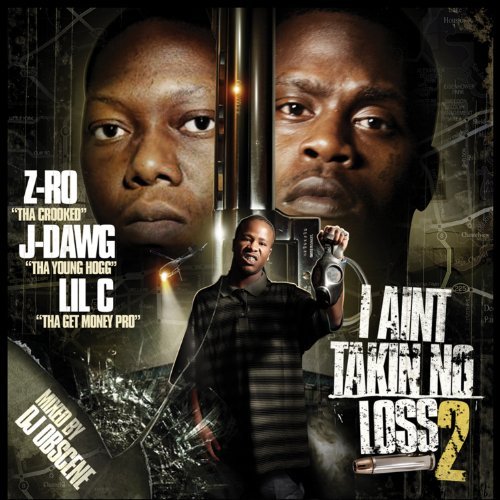 Z-Ro & Lil C/I Ain'T Takin No Loss 2@Explicit Version
