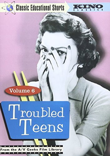 Vol. 6-Troubled Teens/Classic Educational Shorts@Nr