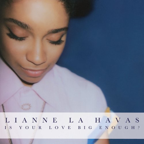Lianne La Havas/Is Your Love Big Enough?