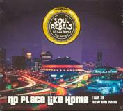 Soul Rebels Brass Band No Place Like Home Live In New Orleans 