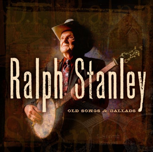 Ralph Stanley/Vol. 1-Old Songs & Ballads