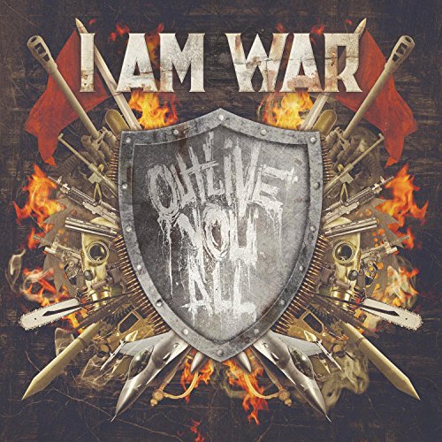 I Am War/Outlive You All