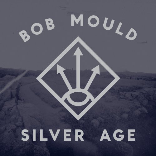 Bob Mould/Silver Age@Incl. Mp3 Download