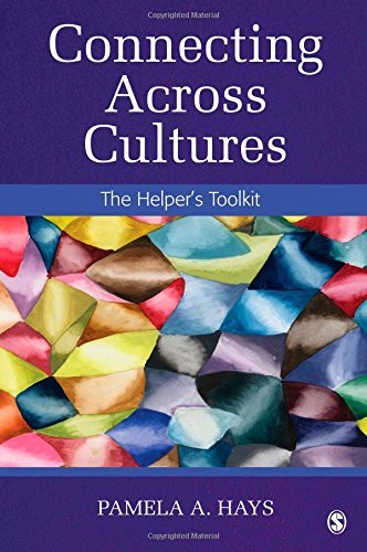 Pamela A. Hays Connecting Across Cultures The Helper′s Toolkit 