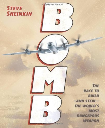 Steve Sheinkin/Bomb@The Race to Build--And Steal--The World's Most Da