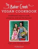 Jere Gettle Baker Creek Vegan Cookbook Traditional Ways To Cook Preserve And Eat The H 