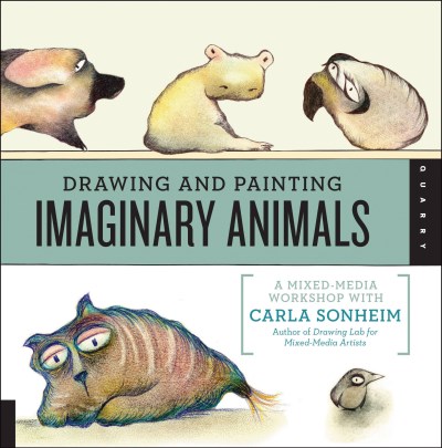 Carla Sonheim/Drawing and Painting Imaginary Animals@ A Mixed-Media Workshop with Carla Sonheim