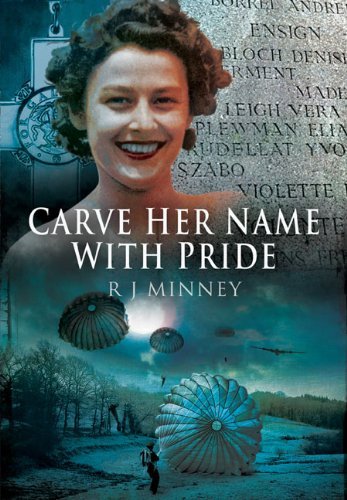 R. J. Minney Carve Her Name With Pride The Story Of Violette Szabo 