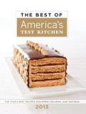 America's Test Kitchen The Best Of America's Test Kitchen The Year's Best Recipes Equipment Reviews And T 2013 