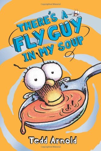 Tedd Arnold/There's A Fly Guy In My Soup