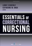 Lorry Schoenly Essentials Of Correctional Nursing 