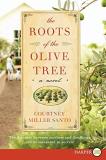 Courtney Miller Santo The Roots Of The Olive Tree Large Print 