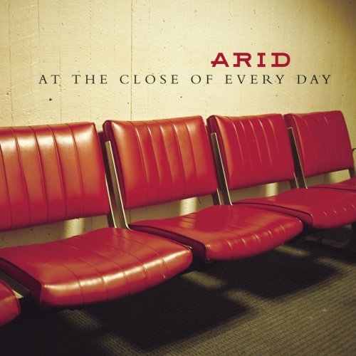 ARID/AT THE CLOSE OF EVERY DAY