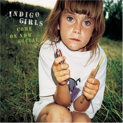 Indigo Girls/Come On Now Social