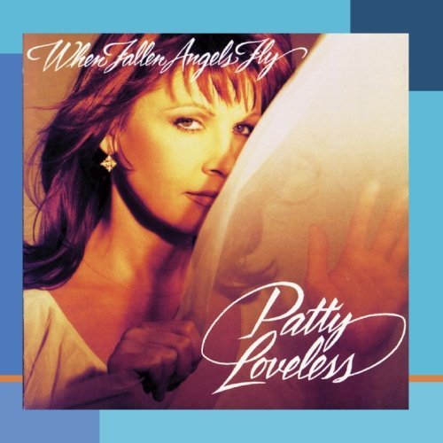 Patty Loveless/When Fallen Angels Fly