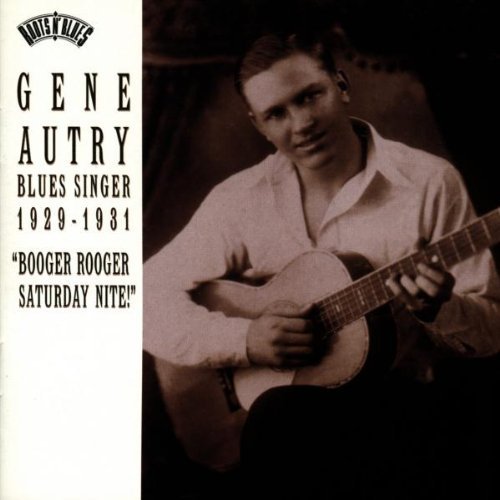 Gene Autry/Blues Singer 1929-1931-Booger