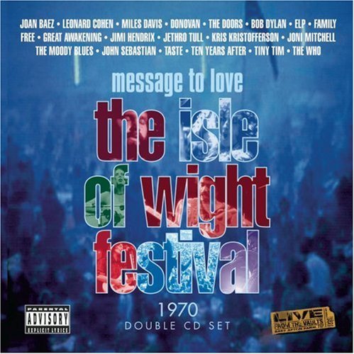 Message To Love Isle Of Wig Message To Love Isle Of Wight Jethro Tull Hendrix Mitchell Ten Years After Doors Who Baez 