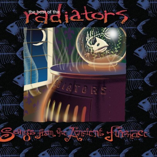 Radiators/Songs From The Ancient Furnace