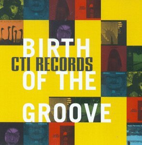 Cti Records/Birth Of The Groove