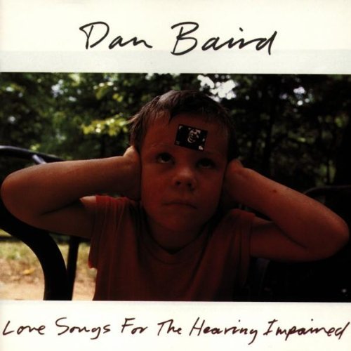Dan Baird/Love Songs For The Hearing Imp