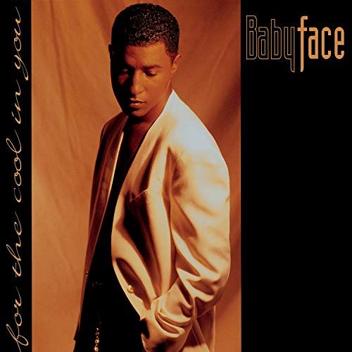 Babyface/For The Cool In You