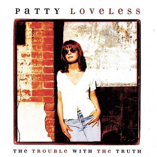 LOVELESS,PATTY/TROUBLE WITH THE TRUTH