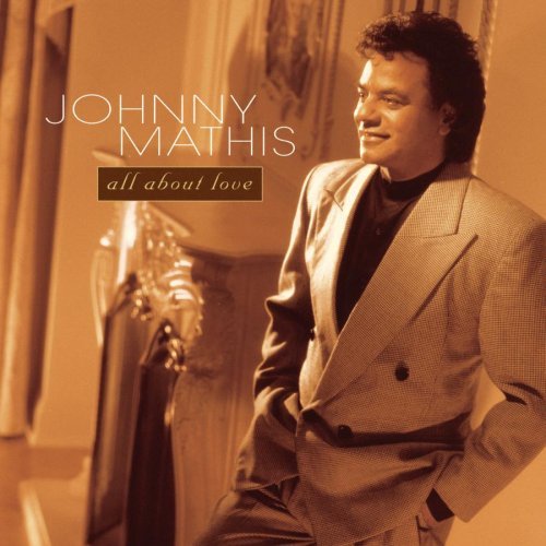 Johnny Mathis/All About Love