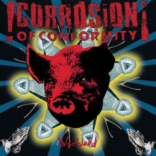 Corrosion Of Conformity/Wiseblood