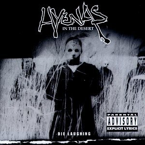 Hyenas In The Desert/Die Laughing