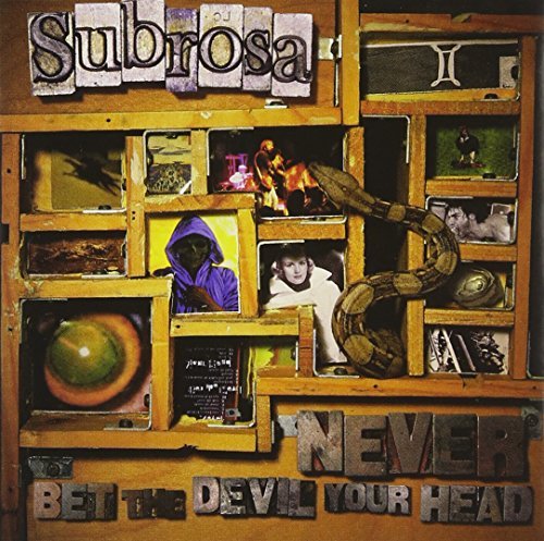 Subrosa/Never Bet The Devil Your Head