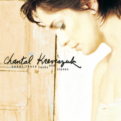KREVIAZUK,CHANTAL/UNDER THESE ROCKS & STONES