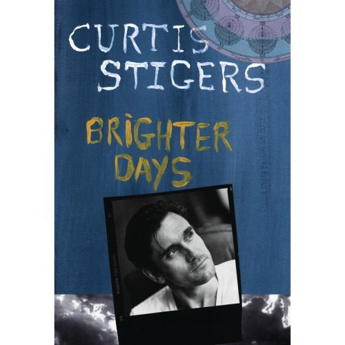 STIGERS,CURTIS/BRIGHTER DAYS