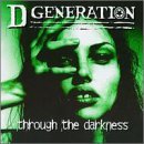 D GENERATION/THROUGH THE DARKNESS