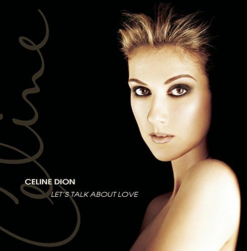 DION,CELINE/LET'S TALK ABOUT LOVE