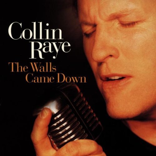RAYE,COLLIN/WALLS CAME DOWN