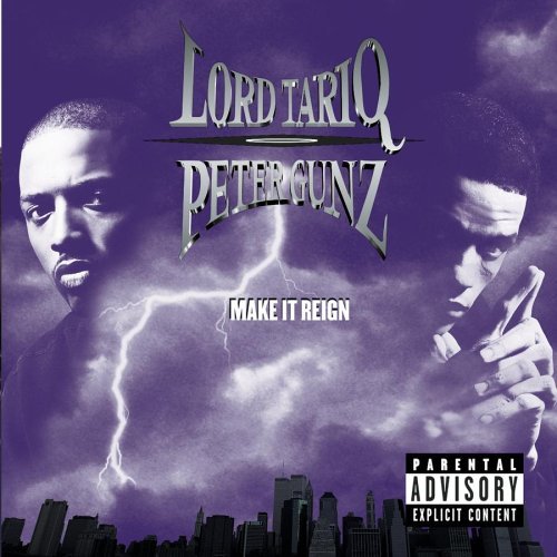 Lord Tariq & Peter Gunz/Make It Reign@Explicit Version