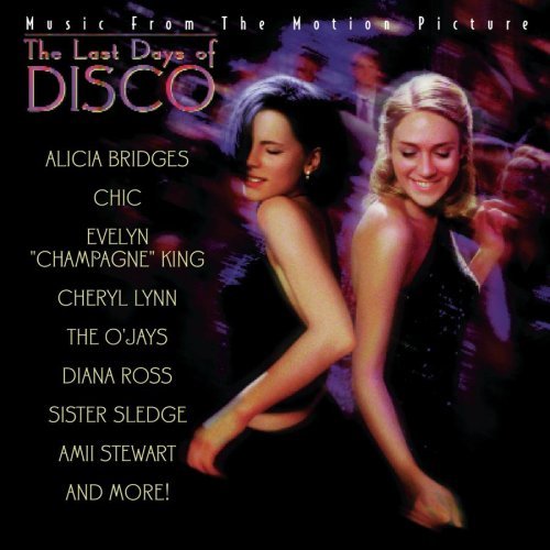 Last Days Of Disco/Soundtrack@Bridges/Ross/Chic/King/O'Jays@Sister Sledge/Wood/Douglas